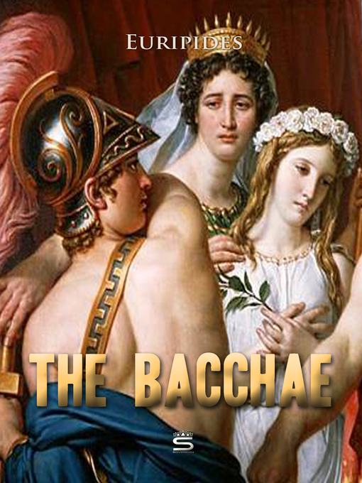 Title details for The Bacchae by Euripides - Available